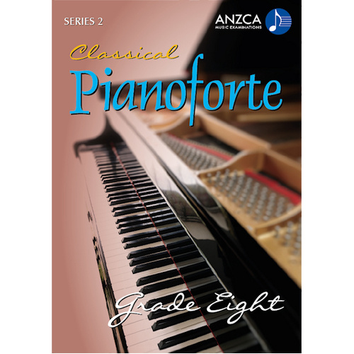 ANZCA Classical Pianoforte Series 2 - Grade 8