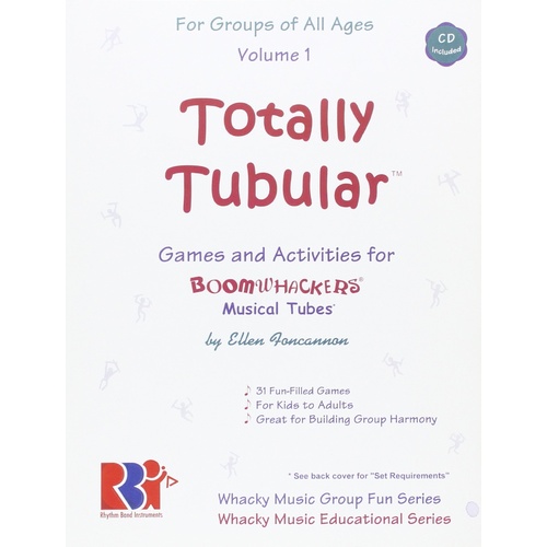 Totally Tubular Vol 1 - Games & Activities for Boomwhacker Tubes BK/CD