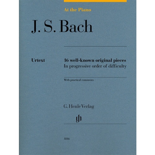 At the Piano J.S Bach 16 well-known original pieces- Henle Urext edition